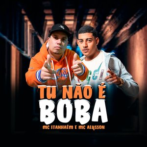 Tu Não É Boba (feat. Mc Alysson)