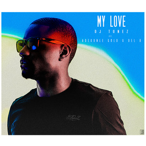 My Love (feat. Adekunle Gold & Del'b)