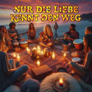 NUR DIE LIEBE KENNT DEN WEG