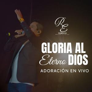GLORIA AL ETERNO DIOS