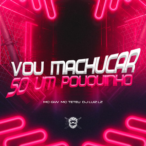 Vou Machucar So um Pouquinho