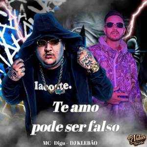 Te Amo Pode Ser Falso