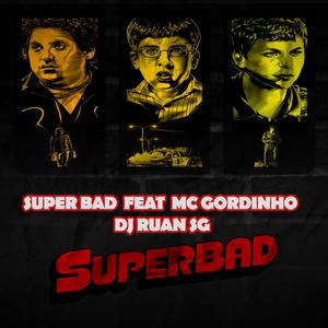Super Bad (feat. Mc Gordinho)
