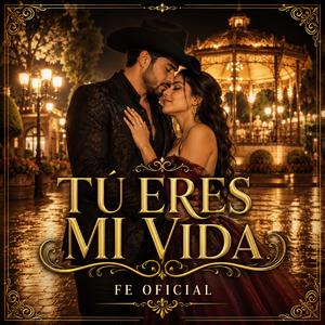 Tú eres mi vida