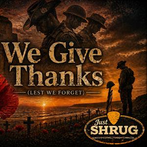 We Give Thanks (Lest We Forget) (feat. S Kamira)