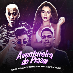 Aventureira do Prazer (feat. Mc Marsha & MC GW) (Brega Funk)