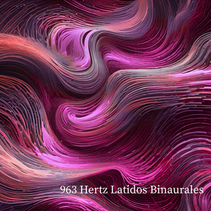 963 Hz Ondas de Conciencia Divina