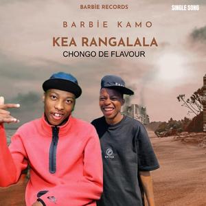 Kea rangalala (feat. Chongo de flavour)
