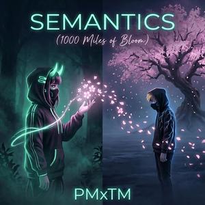 Semantics (1000 Miles of Bloom)