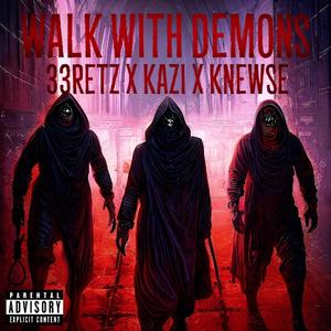 Walk With Demons (feat. 33 Retz & Knewse)