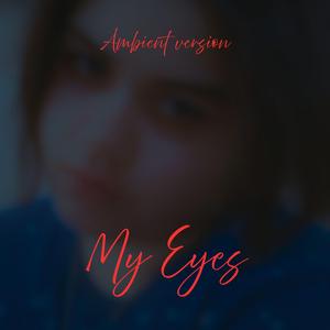 My Eyes (Ambient version)