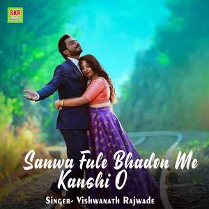 Sanwa Fule Bhadon Me Kanshi O