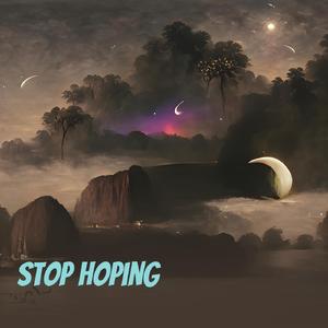 Stop Hoping