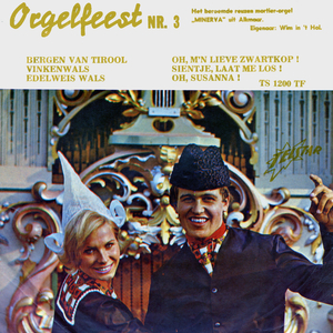 Orgelfeest Nr. 3A: Bergen Van Tirool / Vinkenwals / Edelweis Wals
