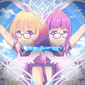 ■Re:Birth (feat. 初音ミク)