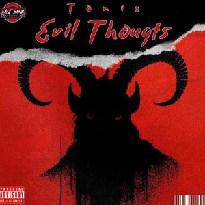 Evil Thoughts (feat. Tonix)