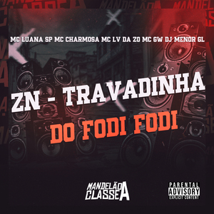 Zn - Travadinha do Fodi Fodi