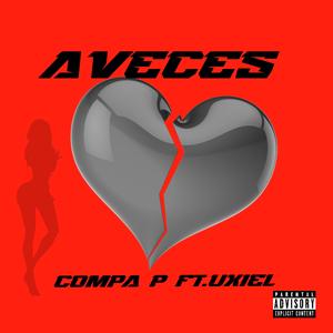 Aveces (feat. Compa P)