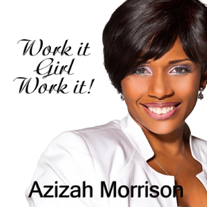 Work It Girl, Work It!