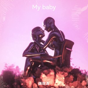My baby
