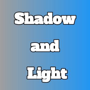 Shadow And Light