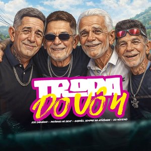 Tropa do Vô 4