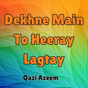 Dekhne Main To Heeray Lagtay