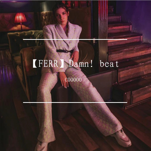 【FERR】Damn！beat