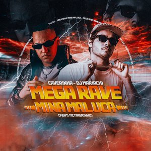 Mega Rave Mina Maluca (feat. Mc Magrinho & Mc Kitinho)