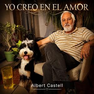 Yo creo en el amor (feat. Albert Castell)
