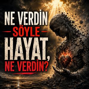 Ne Verdin Söyle Hayat Ne Verdin