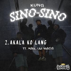 akala ko lang (feat. Mira & Lax Hartis)