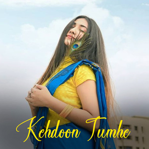 Kehdoon Tumhe