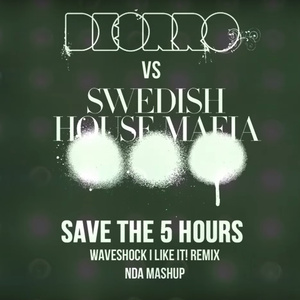 Save The 5 Hours (Waveshock Remix) (NDA MashUp)