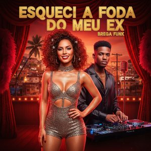 Esqueci a Foda do Meu Ex