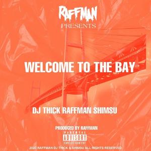 Welcome to the Bay (feat. Dj Thick & Shimsu)
