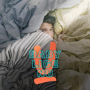 Baby Lige Nu