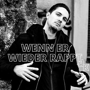 Wenn Er Wieder Rappt