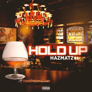 HOLD UP (feat. Navy & Shawn "D-ZYN" Raynor)