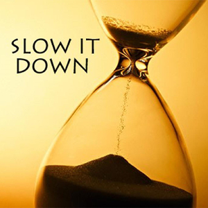 Slow It Down