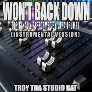 Won't Back Down (Originally Performed by Lara Trump) (Instrumental Version)
