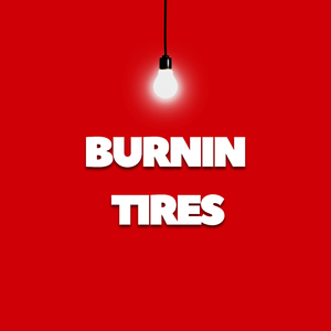 Burnin Tires