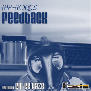 Hip-House Feedback (Feat. Em Ce Haze)