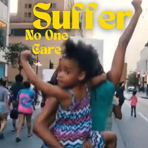 No One Care (Suffer)