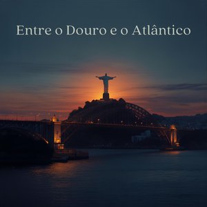 Entre o Douro e o Atlântico