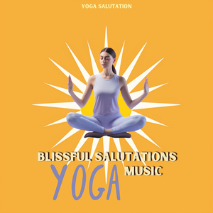 Blissful Salutations