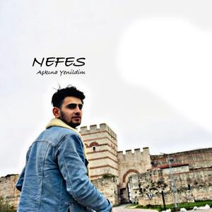 Nefes - Aşkına Yenildim