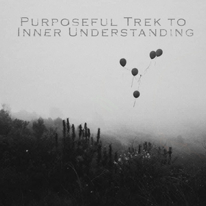 Purposeful Trek to Inner Understanding
