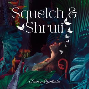 Squelch & Shruti
