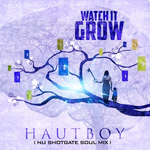 Watch It Grow (Nu Shotgate Soul Mix)